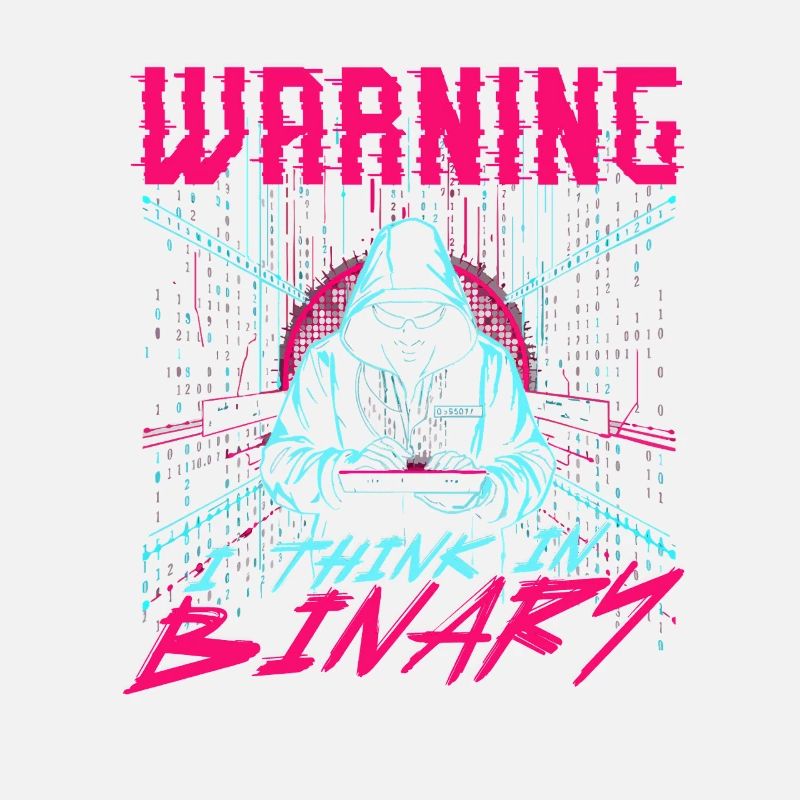 Computer Scientist Warning I Think In Binary