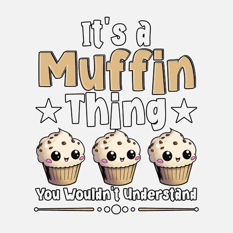 C’est un truc de muffins que vous ne comprendriez pas