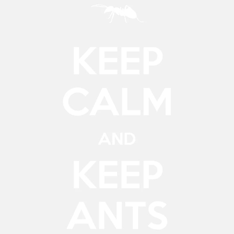 Ameise - Keep calm and keep ants