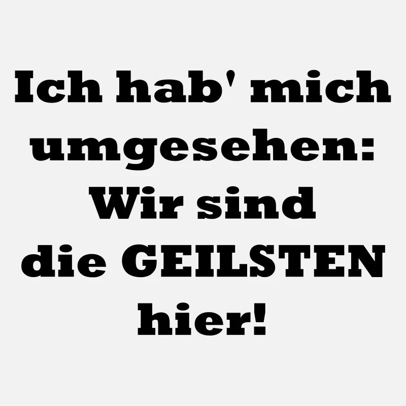 Wir sind die Geilsten!