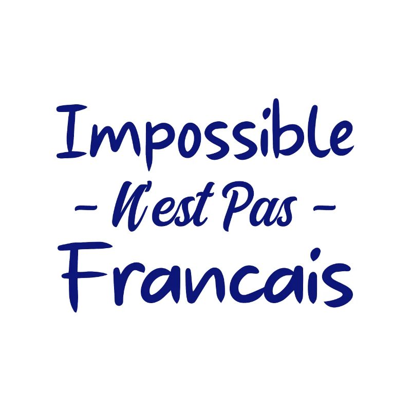 Impossible n est pas francais