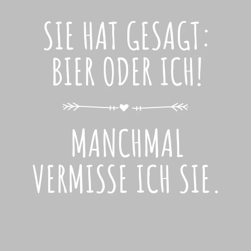 Sie Hat Gesagt Bier Oder Ich Biertrinker Saufshirt