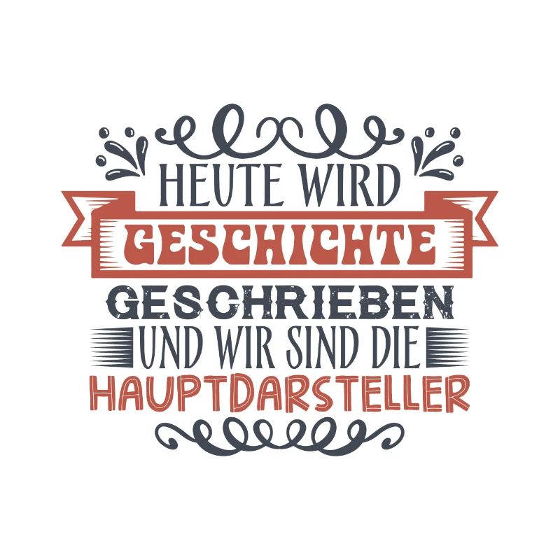 Heute wird Geschichte geschrieben