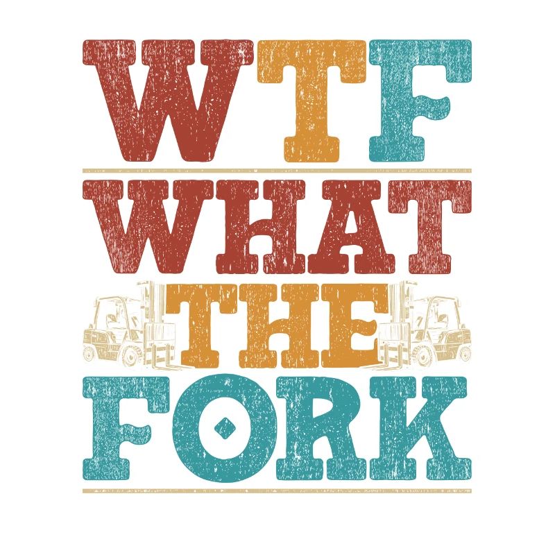 Gabelstaplerfahrer Staplerfahrer What The Fork