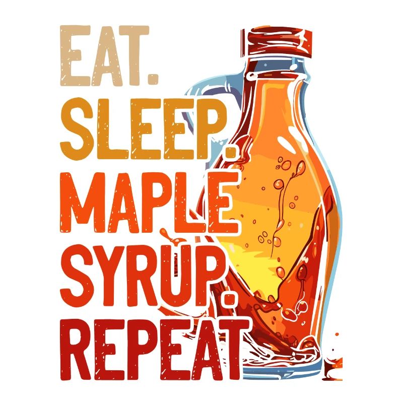 Maple Syrup Maple Sap Eat Sleep Maple Syrup Repeat