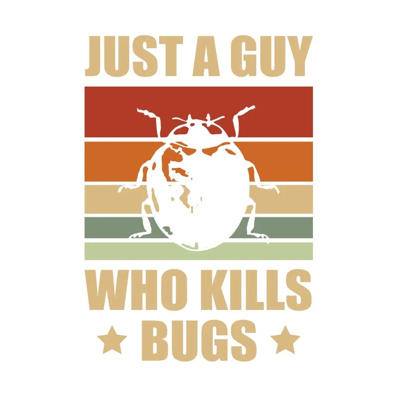 Just A Guy Who Kill Bugs Exterminator Pest Control
