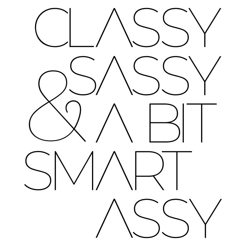 Classy Sassy and A Bit Smart Assy