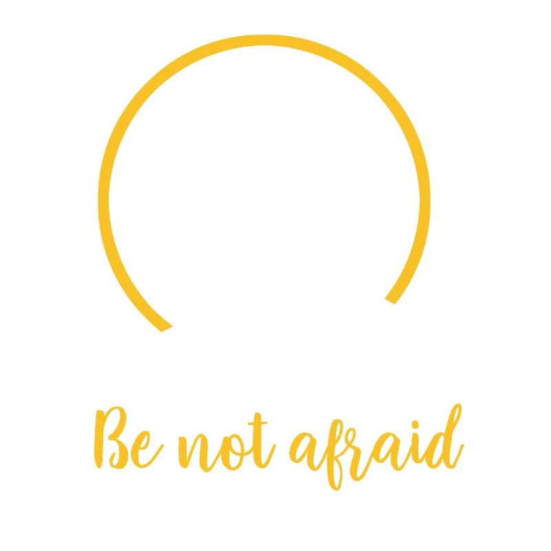 Be not afraid - Pope John Paul II JP2