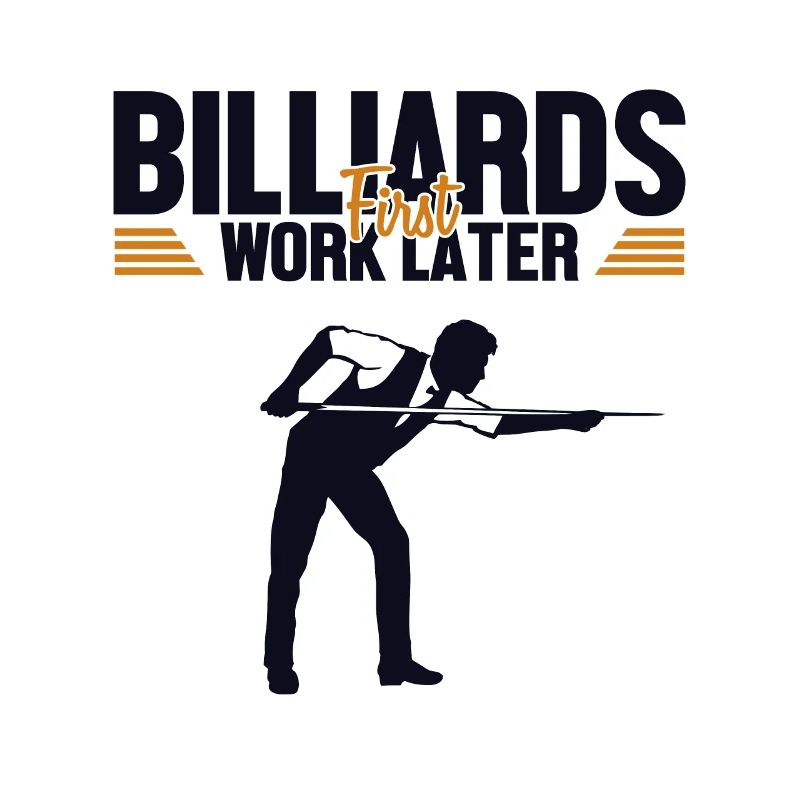 Billiards First Work Later Billardtisch Billiards