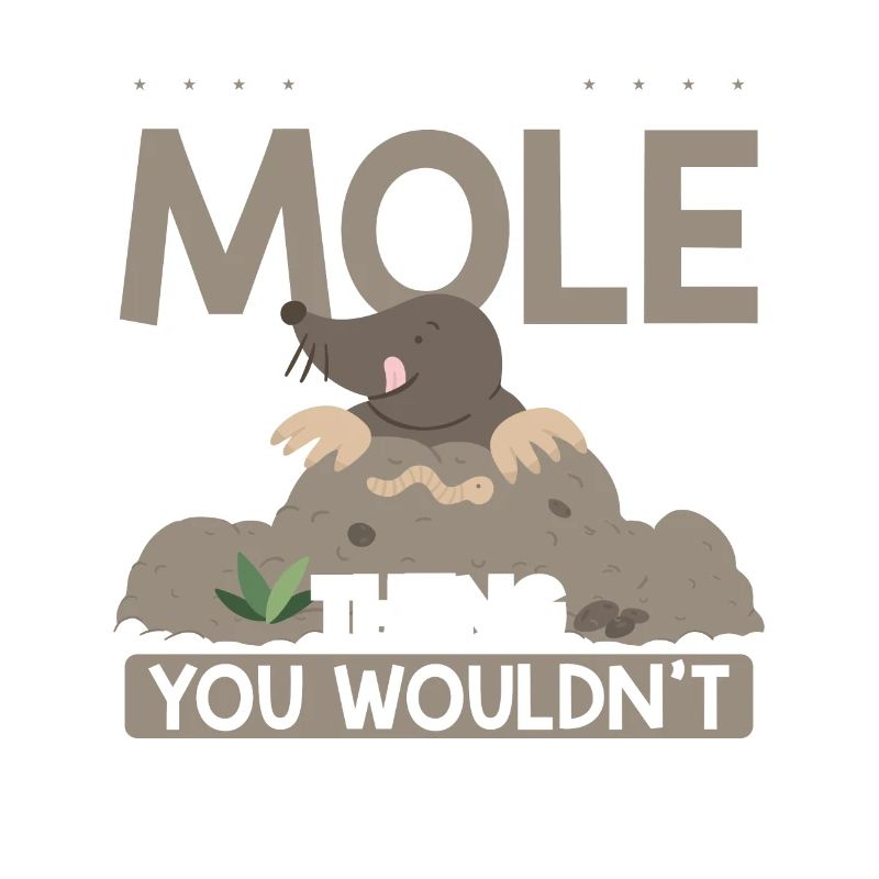 It's a mole