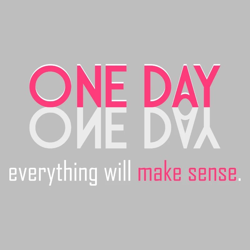 Everything will make sense!
