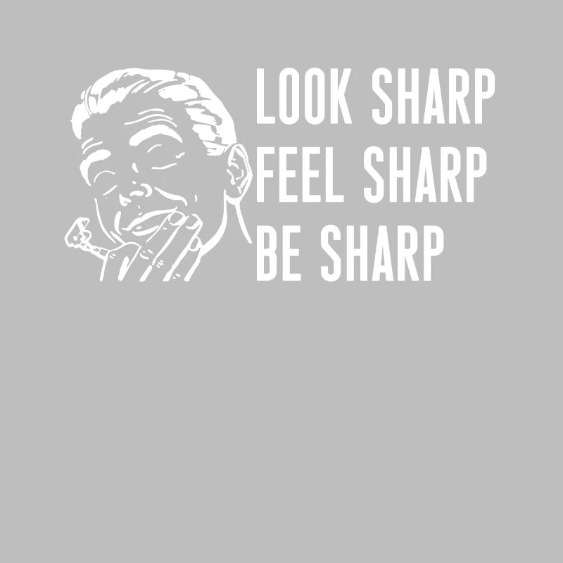 Look Sharp Feel Sharp Be Sharp Chemise de barbier