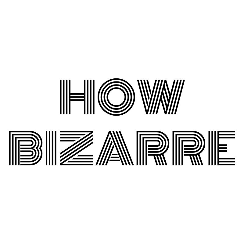 Comme c'est bizarre