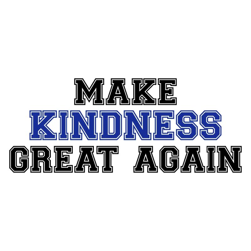 Make kindness great again