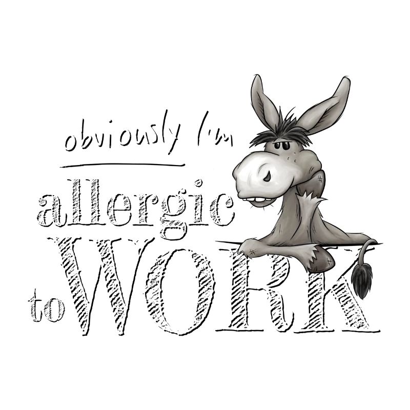 Allergic to work Grumpy donkey mule