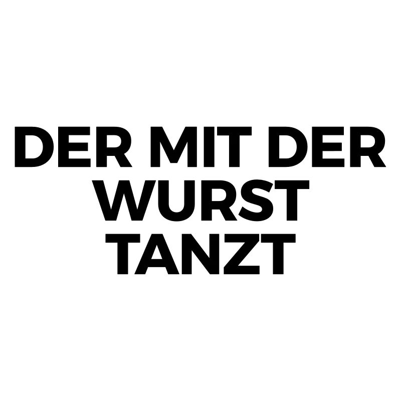 Der mit der Wurst tanzt
