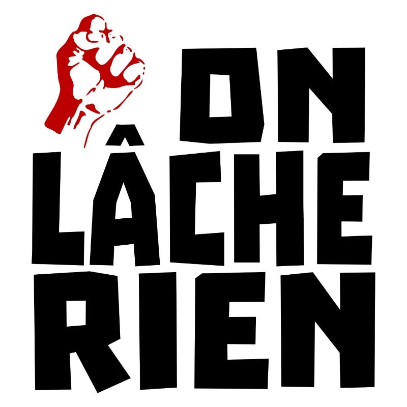 on lâche rien