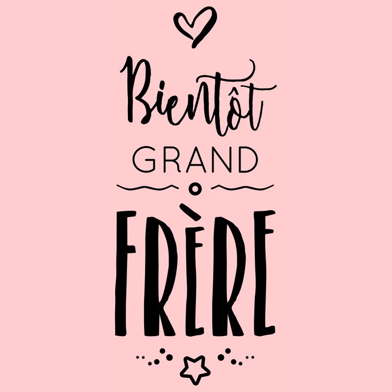 BIENTÔT GRAND FRÈRE