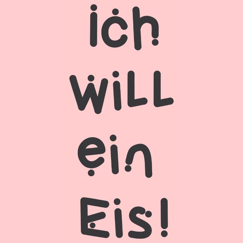 Ich will ein Eis!