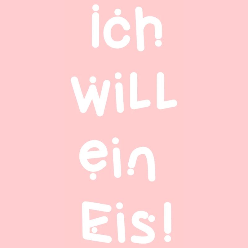 Ich will ein Eis!