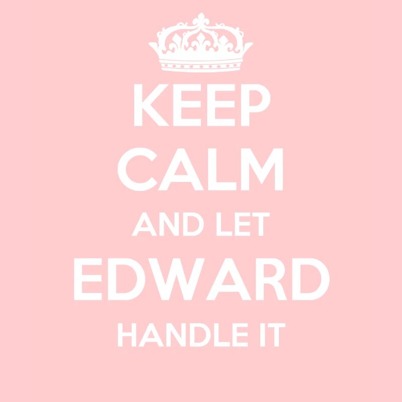 Keep Calm Handle It - Prénom Nom Drôle Edward