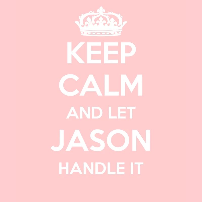 Keep Calm Handle It - Prénom Nom Drôle Jason