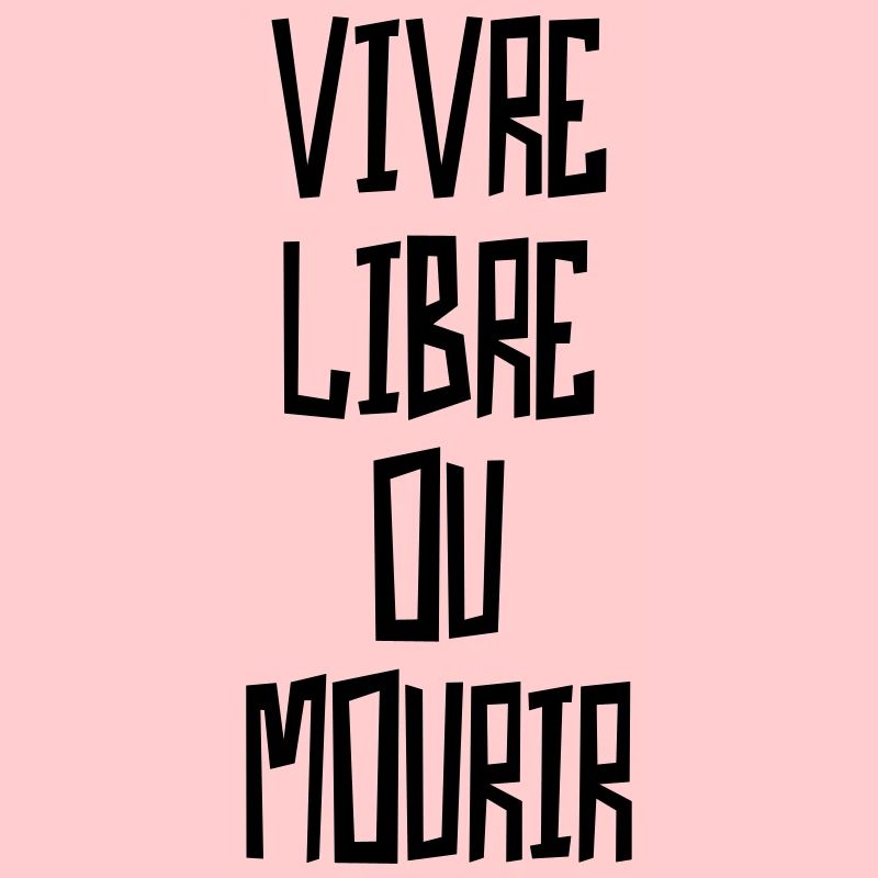 Vivre libre ou mourir