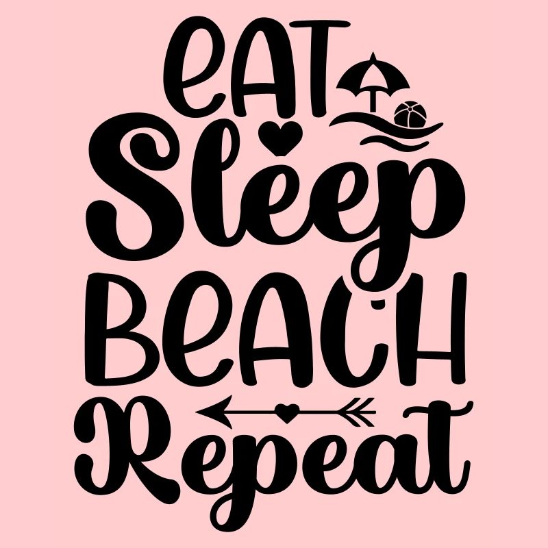 Eat Sleep Beach Repeat
