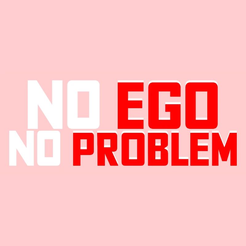 Pas d'ego, pas de problème