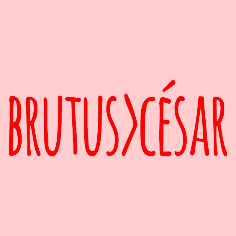 Brutus> Caesar Brutus superior to Caesar (red)
