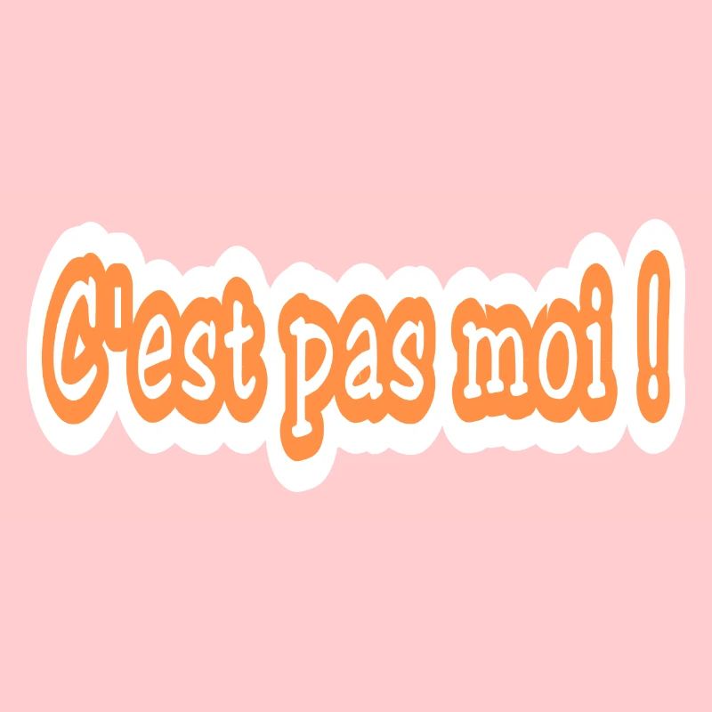 C'est pas moi !