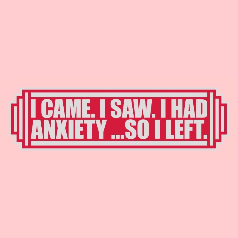 I had anxiety saying