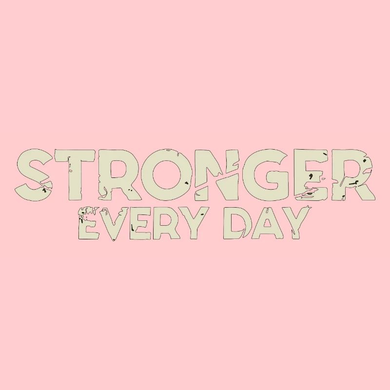 STRONGER EVERY DAY