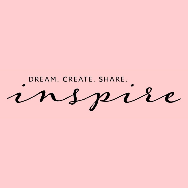 Dream Create Share Inspire