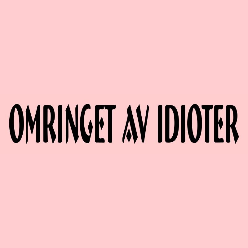 surrounded by idiots