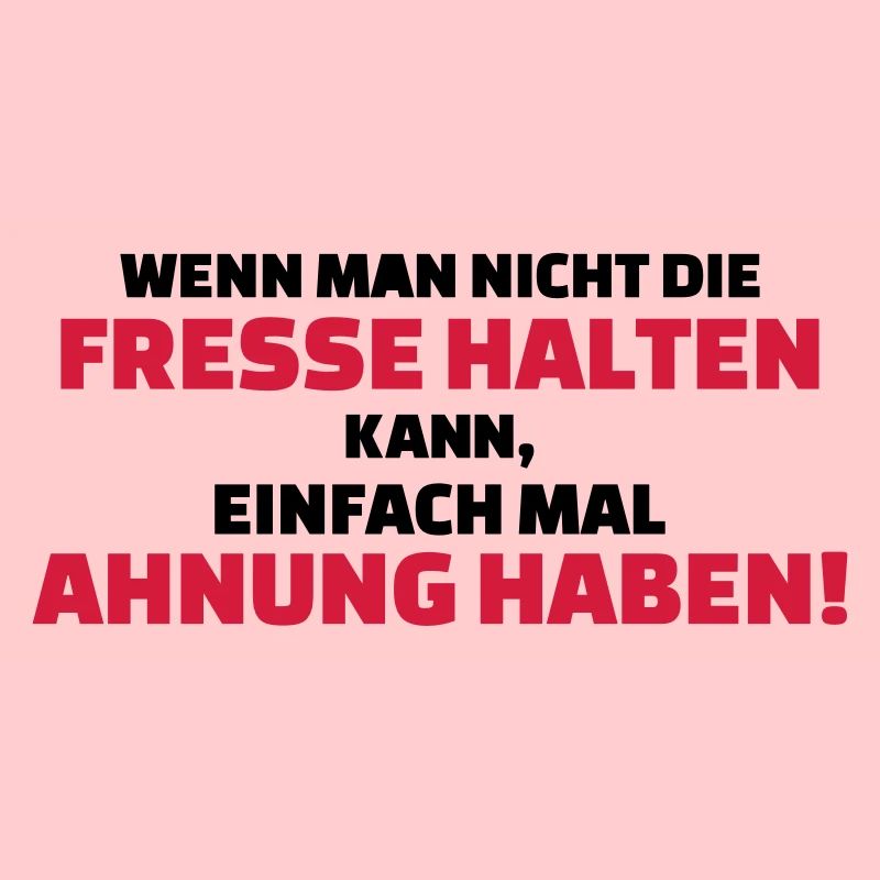 Fresse halten oder Ahnung haben