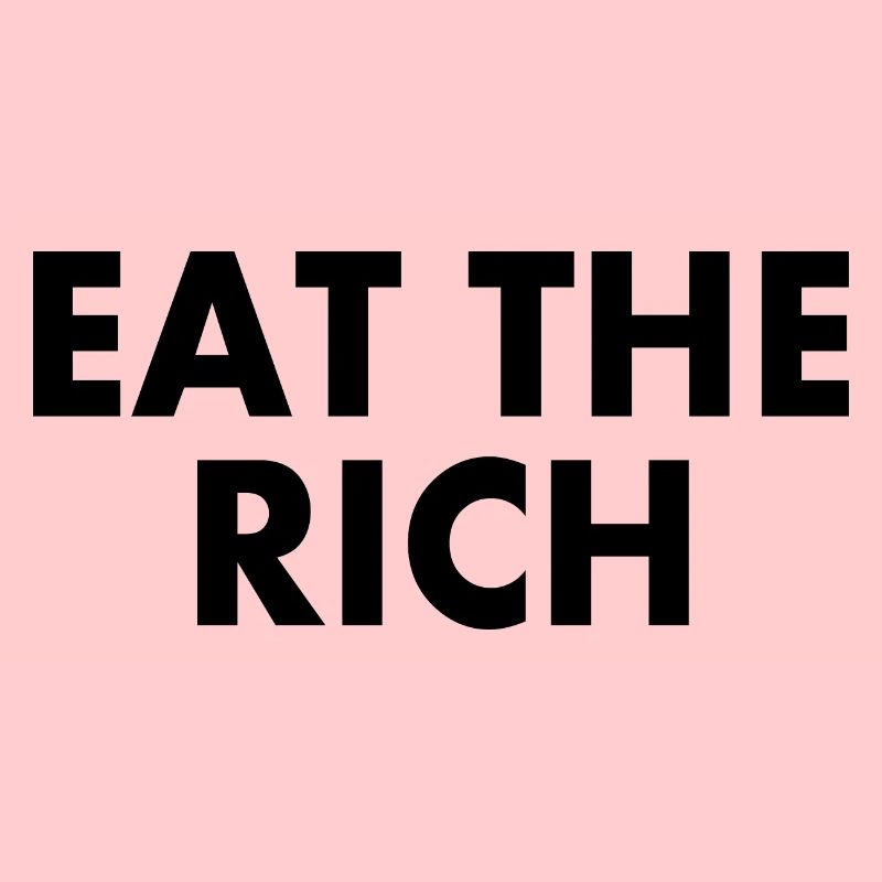 Eat the rich
