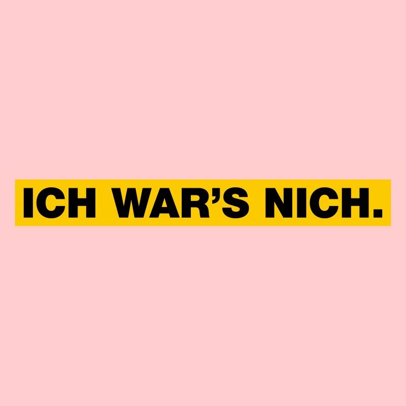 Ich war’s nich...