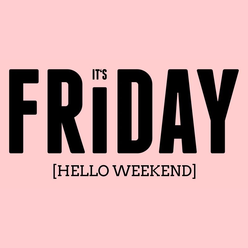 Its friday