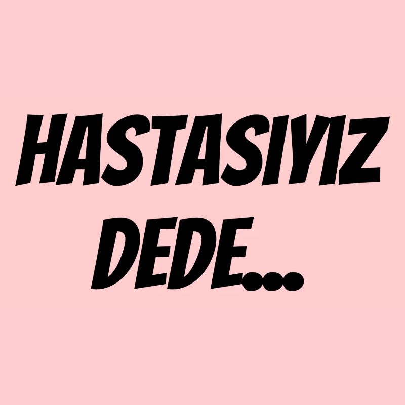 Hastasıyız dede