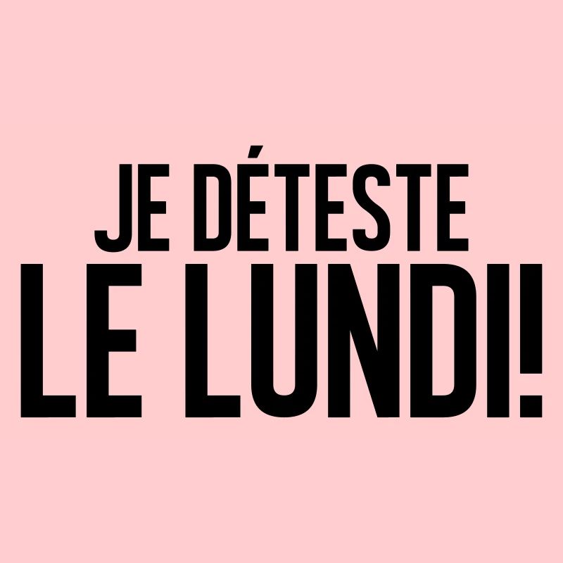 je déteste le lundi