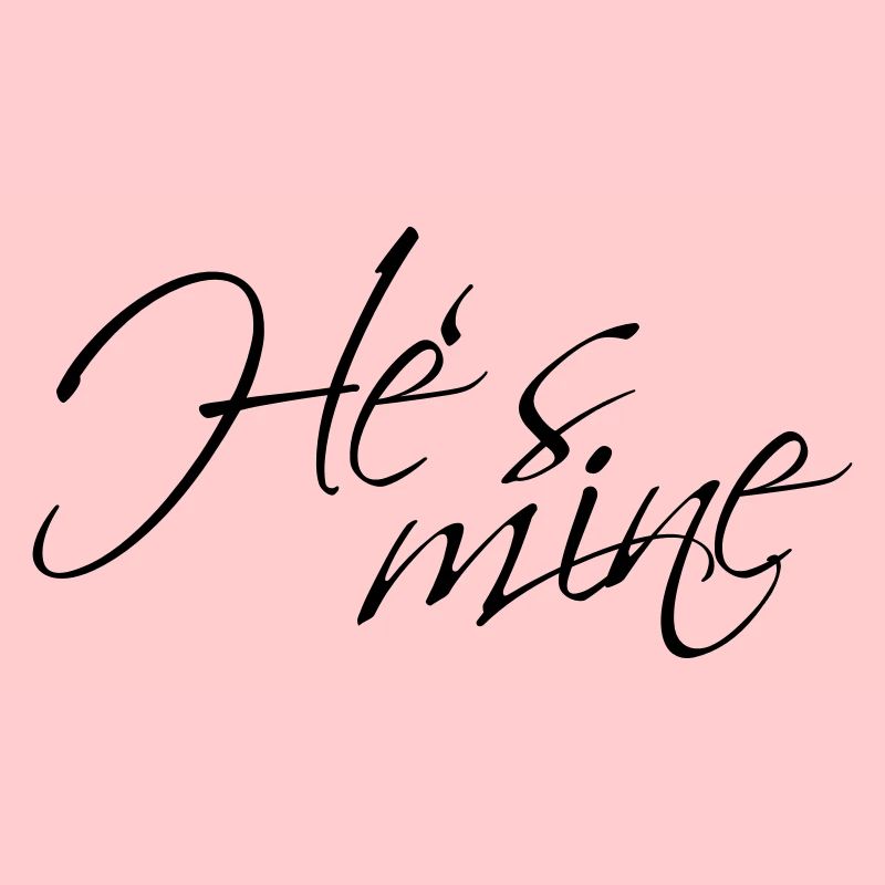 Hes mine
