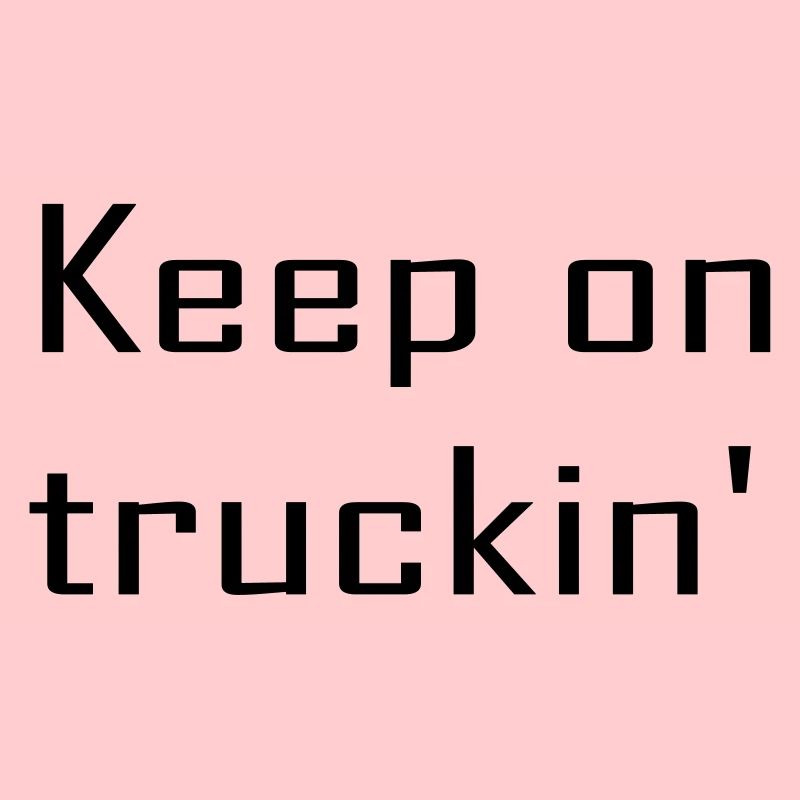 Keep on truckin