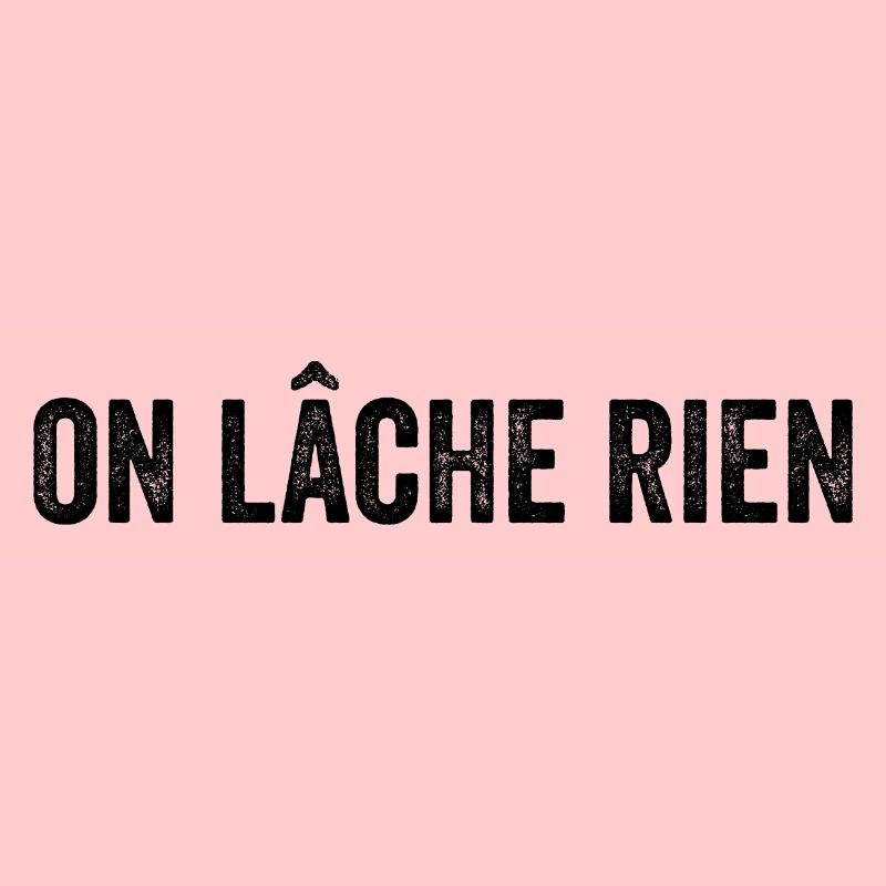 On Lâche Rien