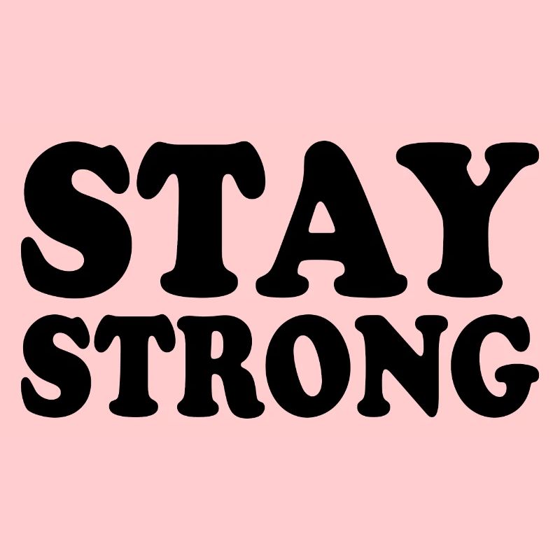 Stay strong