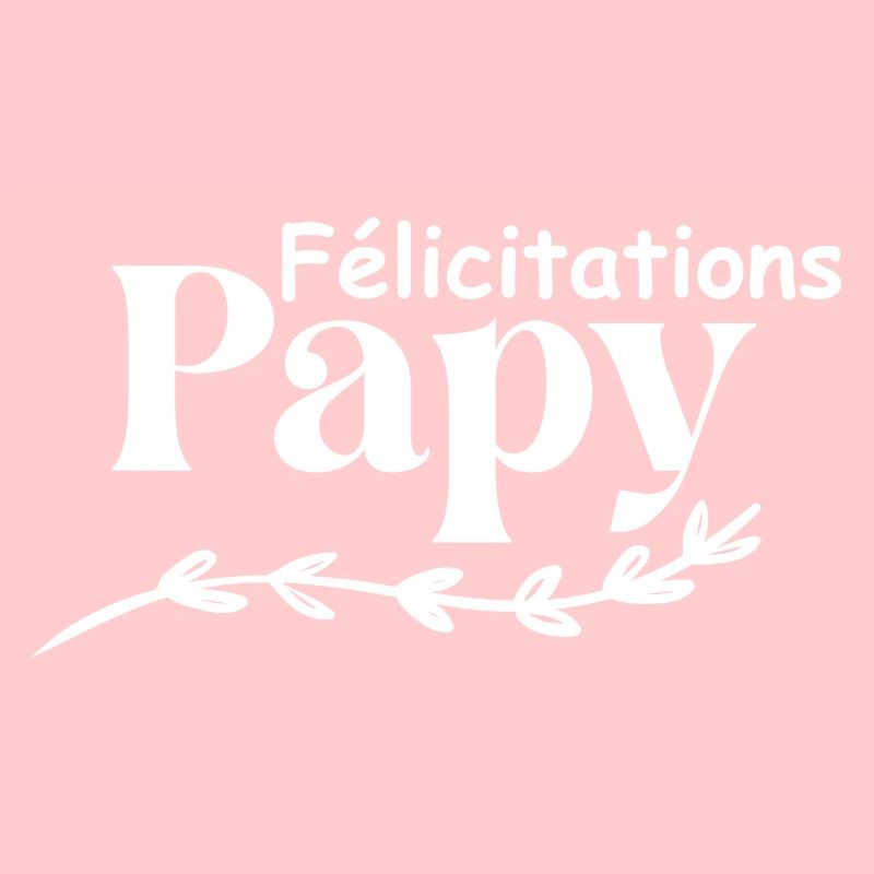 Félicitations Papy