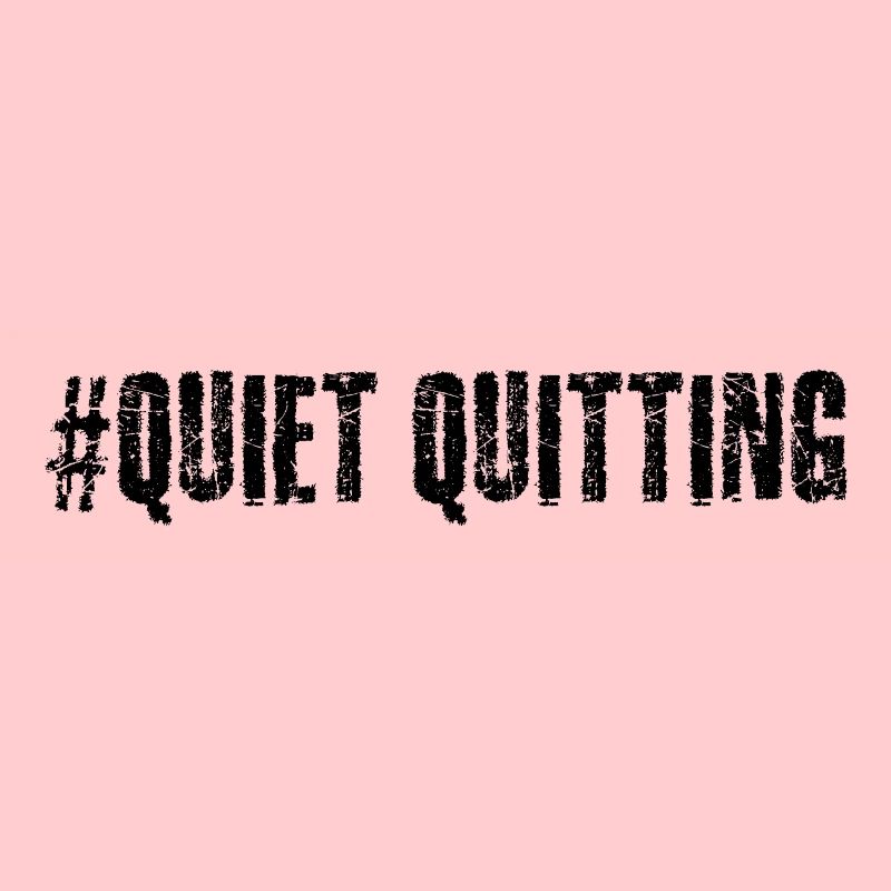Quiet quitting