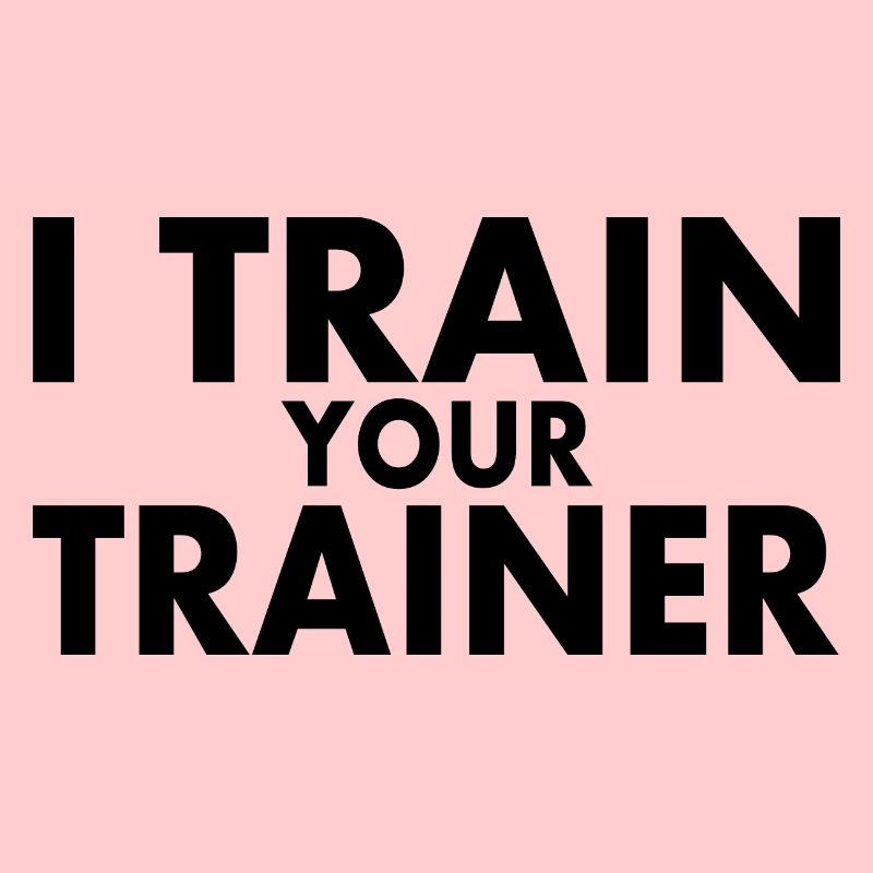 I train your trainer