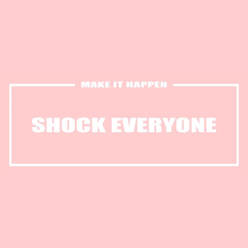 shock everyone make it gift