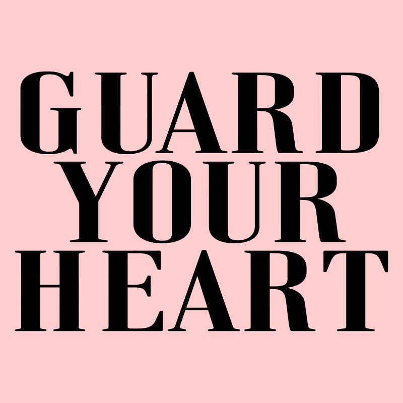 Garde ton cœur